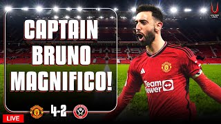 Bruno CAPTAINS PERFORMANCE! | Manchester United 4-2 Sheffield United | The Full Time View