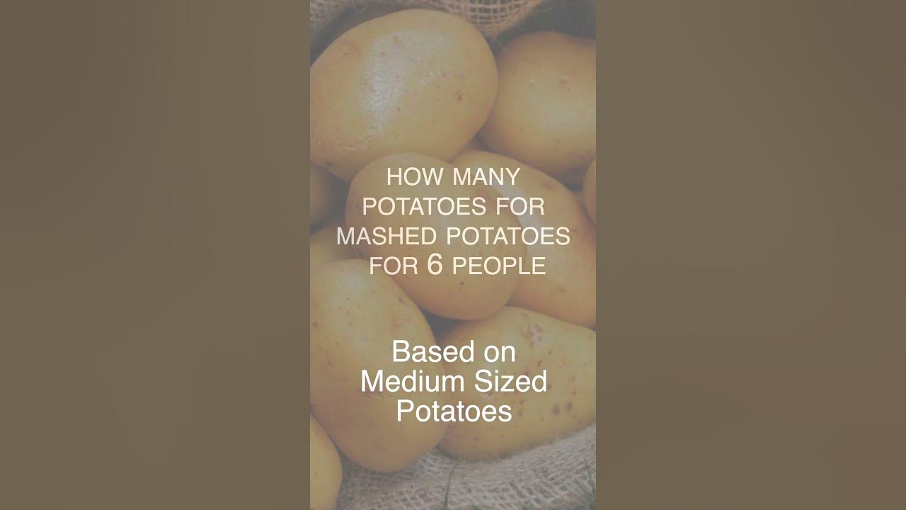 shorts How many Potatoes for Mashed Potatoes Per Person. And how to