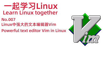 #007:Linux中强大的文本编辑器Vim，命令行其实是效率的代名词
