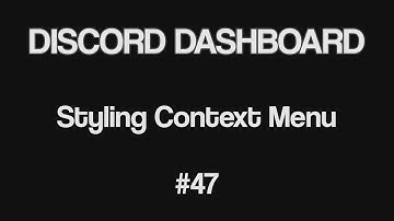 Discord Bot Dashboard #47 - Styling our Custom Right-Click Menu