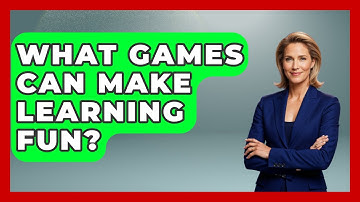 What Games Can Make Learning Fun? - Aspiring Teacher Guide