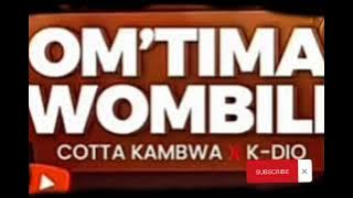 Cotta kambwa x K-Dio - Om'tima wombili(official audio)2023