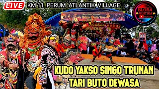 KUDO YAKSO SINGO TRUNAN BALIKPAPAN - TERBARU TARI BUTO DEWASA - LIVE KM 11 PERUM ATLANTIC VILLAGE