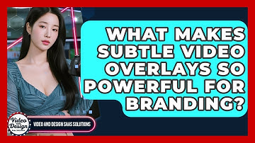 What Makes Subtle Video Overlays So Powerful For Branding? - Video And Design Saas Solutions