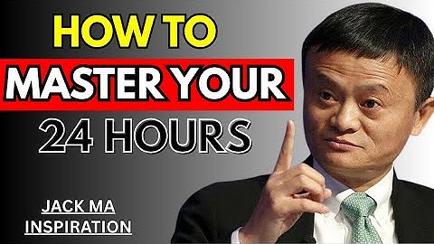 How to Master Your 24 Hours Every Day Like a Genius | Jack Ma Inspiration | Growth Secrets