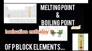 melting point & boiling point and ionisation enthalpy of group 15 elements. (part - 3)