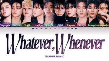 TREASURE 트레저 " WHATEVER, WHENEVER " Lyrics (Color Coded/ENG/HAN/ROM/가사)