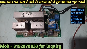 Luminous eco watt drive problem solution || Luminous inverter repair