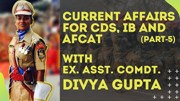 Current Affairs for IB and AFCAT Part 5| Divya Gupta I CAPF Examination 2020 I Shaurya Aur Vivek