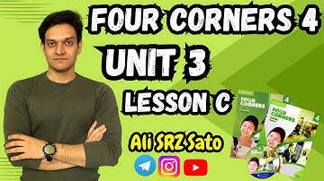 آموزش زبان انگلیسی ادامه کتاب فورکرنرز ۴ (Unit 3 lesson C) Four corners 4