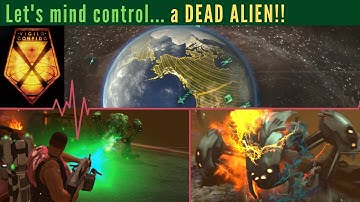 Mind controlling a DEAD ALIEN! Xcom Enemy Within