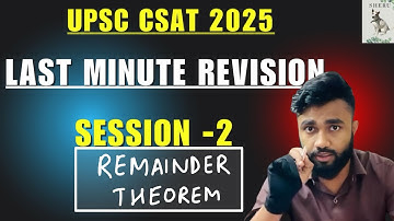 LAST MINUTE REVISION | SESSION - 2 | REMAINDER THEOREM | UPSC CSAT 2025 | Aptitude | Avishek Sinha |