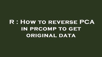 R : How to reverse PCA in prcomp to get original data