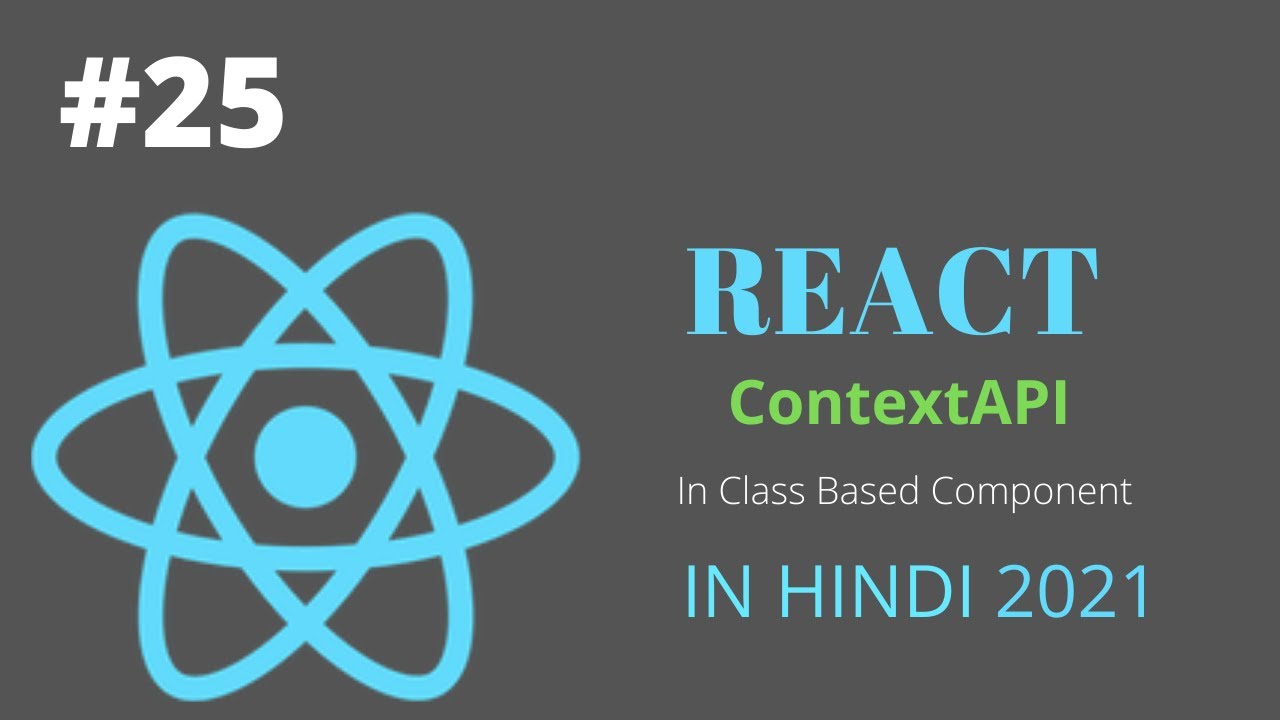 #25 Context Api | React State Management Tutorial | React Tutorial For ...