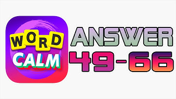 Word Calm Answer Level 49 - 66 | Walkthrough Gameplay Part 4