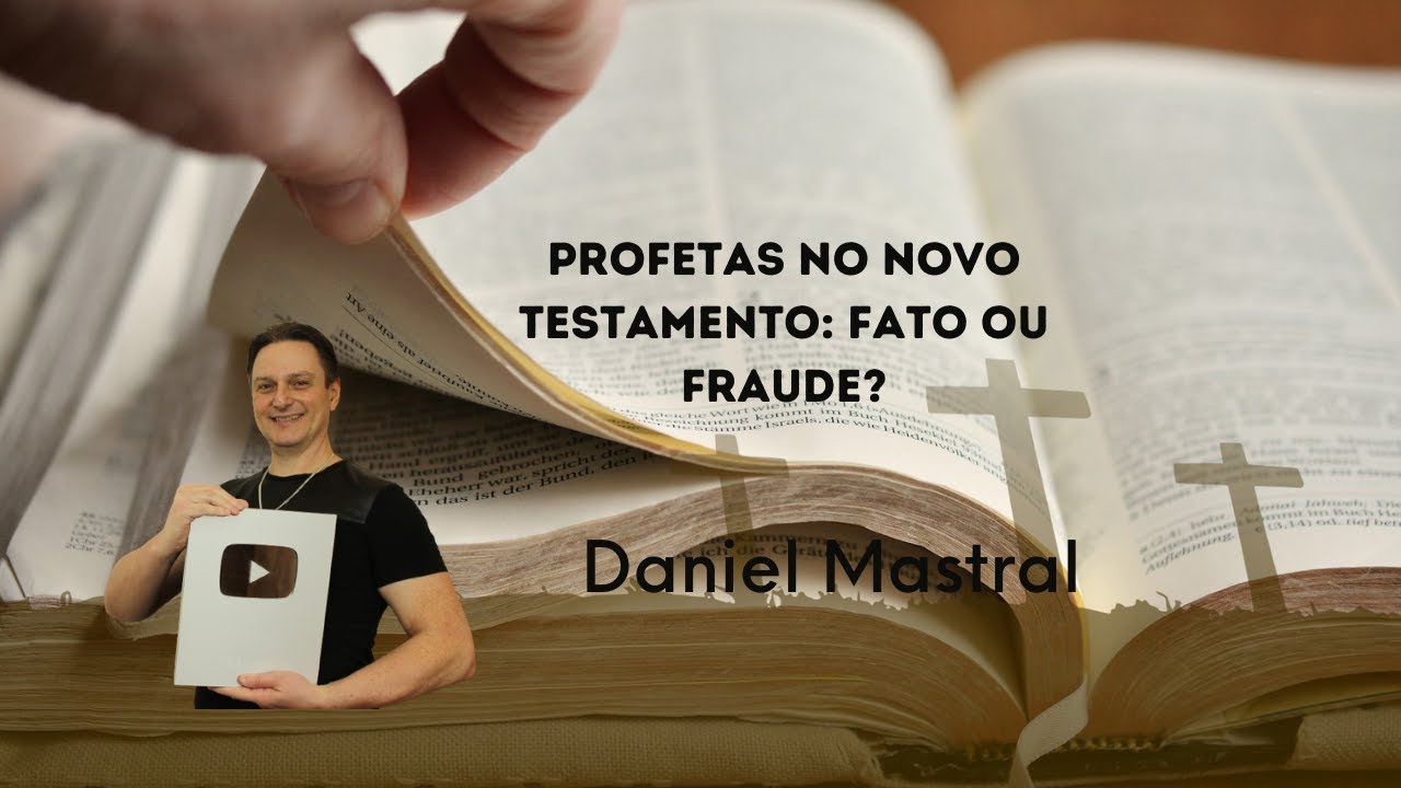 Daniel Mastral – “Profetas NT: Fato ou Fraude?