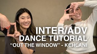 Inter/Adv Dance Tutorial | Out The Window - Kehlani Choreography by Marion Kang