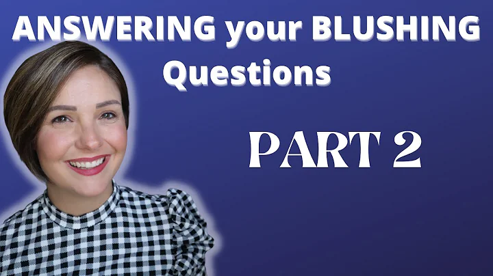 Q&A: ANSWERING YOUR BLUSHING, FLUSHING, ERYTHROPHOBIA, & SOCIAL ANXIETY QUESTIONS - PART 2 of 3