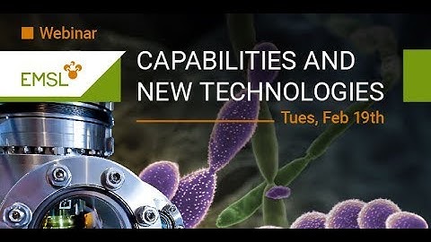 Webinar on EMSL Capabilities and New Technologies
