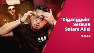 DIGANGGU 'MEREKA' SETELAH SULAM ALIS | @RJL5-FAJARADITYA