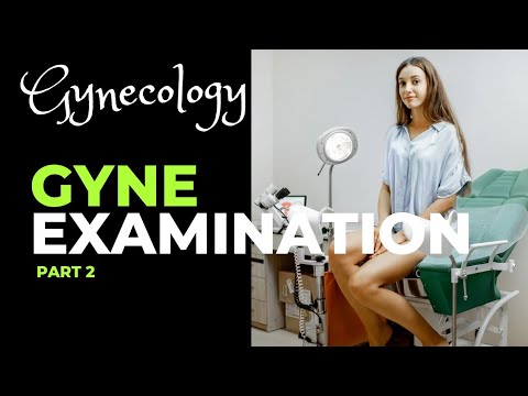 Gynecology Examination Part 2 - Speculum Examination and Vaginal Examination