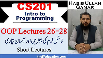 CS201 Final term preparation | Short Lectures 26, 27, 28 | Constructors, Destructors