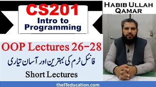 CS201 Final term preparation | Short Lectures 26, 27, 28 | Constructors, Destructors