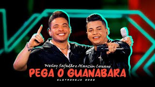 Pega O Guanabara  Wesley Safado E Alanzim Coreano  Samuka Perfect Remix  Eletronejo 2023