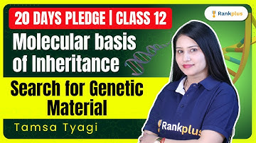 Molecular Basis of Inheritance | Search for Genetic Material Class 12 | 20 Days Pledge | Rankplus