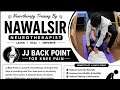 JJ Back Point for Knee Pain. Upper Side of Knee Pain. Muscle Pain. Knee Muscle Setting #nawalsir