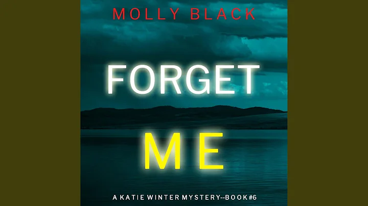 Chapter 14.2 & Chapter 15.1 - Forget Me (A Katie Winter Fbi Suspense Thriller—Book 6)
