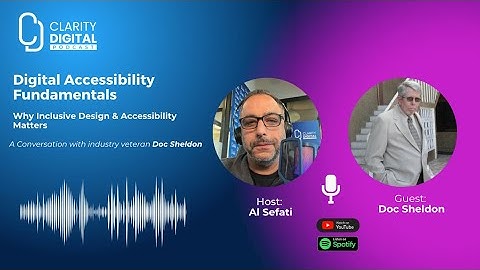 Digital Accessibility Fundamentals:Why Inclusive Design  & Accessibility Matters!  With Doc Sheldon