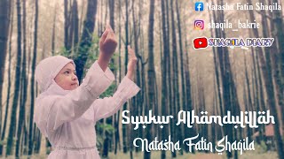 SYUKUR ALHAMDULILLAH || COVER || Natasha Fatin Shaqila