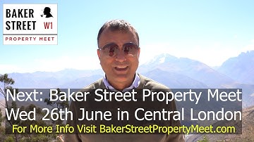 Next Baker Street Property Meet - Wed 26th Jun | London Property Networking Event