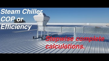 How to calculate Steam Chiller Efficiency ! COP