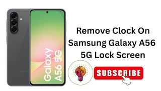 How To Remove Clock On Samsung Galaxy A56 / A56 5G Lock Screen
