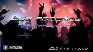 Los Rodeños -- Instrumental (Intro N-Yel-Booty ) Dj Lolo Mix 2022