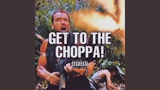 Get To The Choppa (feat. Dexidous)