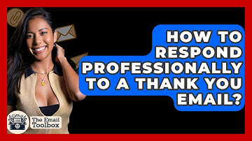 How To Respond Professionally To A Thank You Email? - TheEmailToolbox.com