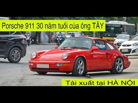 SIêu xe Porsche 911 30 TUỔI của ÔNG TÂY tại Việt Nam tái xuất tại Hà Nội