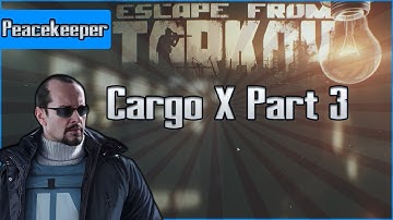 Cargo X Part 3  - Peacekeeper Task - Escape from Tarkov Questing Guide EFT