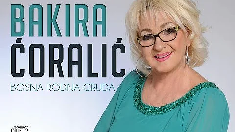 Bakira Coralic- Bosna rodna gruda (Audio 2018)