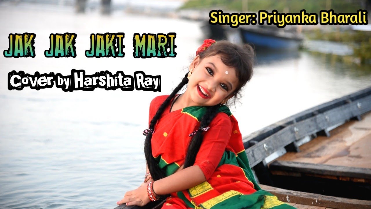 Jak Jak Jaki Mari  Priyanka Bharali  Cover Video  Harshita Ray