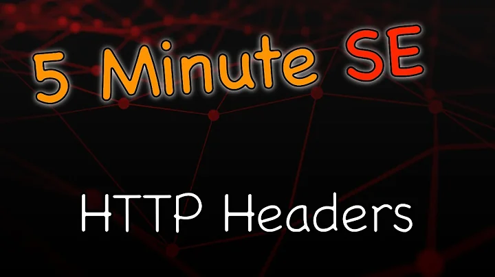 Learn in 5 Minutes: HTTP Headers (General/Request/Response/Entity)