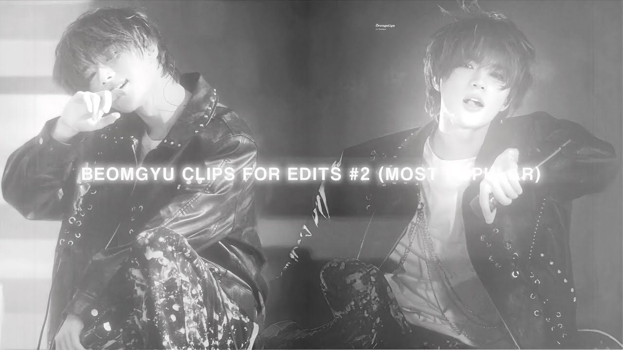 BEOMGYU CLIPS FOR EDITS #2 (MOST POPULAR)