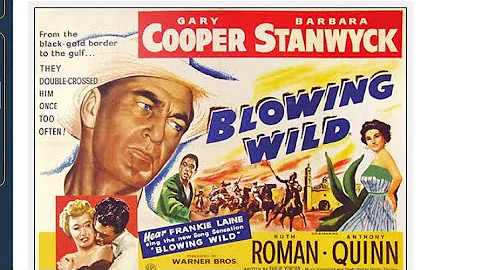 Blowing Wild (1953) Gary Cooper, Anthony Quinn, Ba...