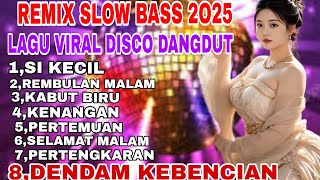 DJ REMIX VIRAL 2O25 ‼️DISCO DANGDUT SLOW BASS VIRAL SONG NOSTALGIC MOST POPULAR OLD DANGDUT SONGS