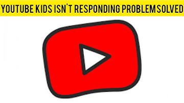 How To Solve YouTube Kids App Isn