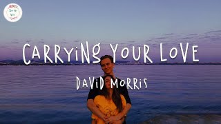 Vídeo con letra |  David Morris - Carrying Your Love (Lyric Video) | I'm carrying your love with me
