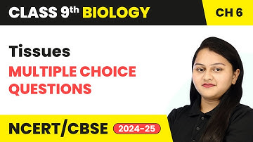 Tissues - Multiple Choice Questions  | Class 9 Biology Chapter 6 | CBSE 2025-26